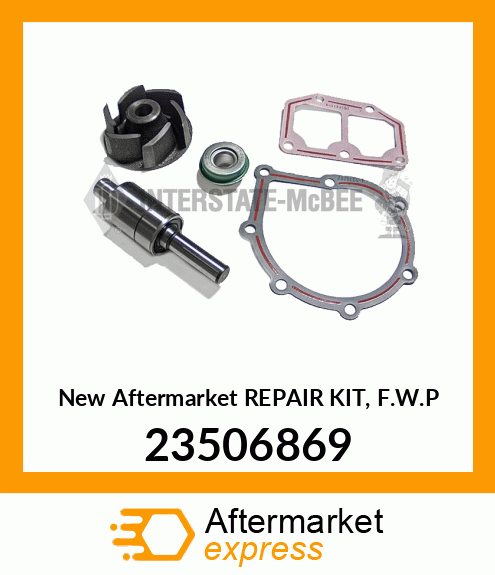 New Aftermarket REPAIR KIT, F.W.P 23506869