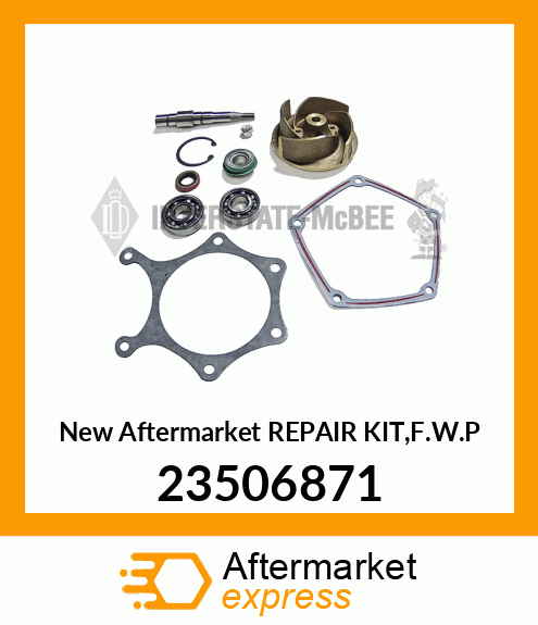 Spare part 23506871 + New Aftermarket REPAIR KIT,F.W.P