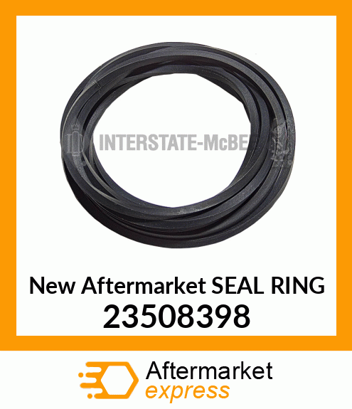 New Aftermarket SEAL RING 23508398