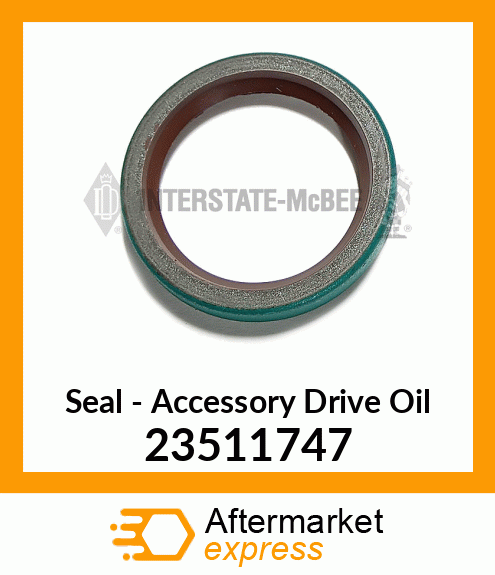 Spare part 23511747 + New Aftermarket SEAL, ACCESSORY DIRVE