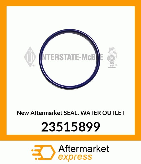 New Aftermarket SEAL, WATER OUTLET 23515899