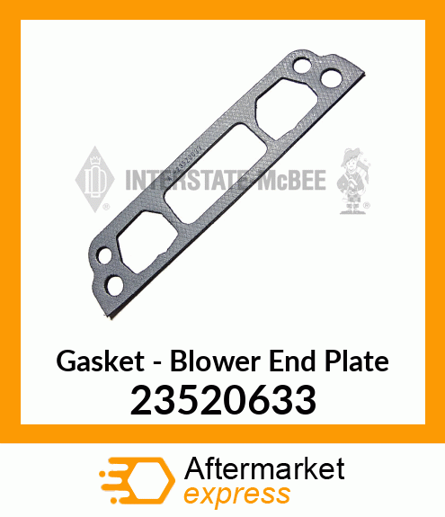 New Aftermarket GASKET, BLOWER END PLATE 23520633