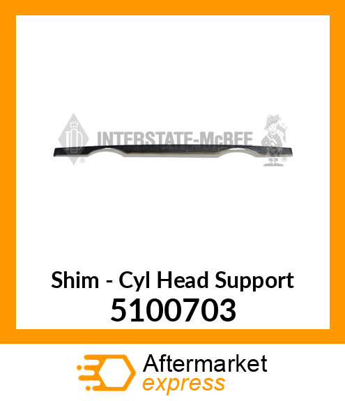 New Aftermarket SHIM, CYL HD. SUPPORT 5100703
