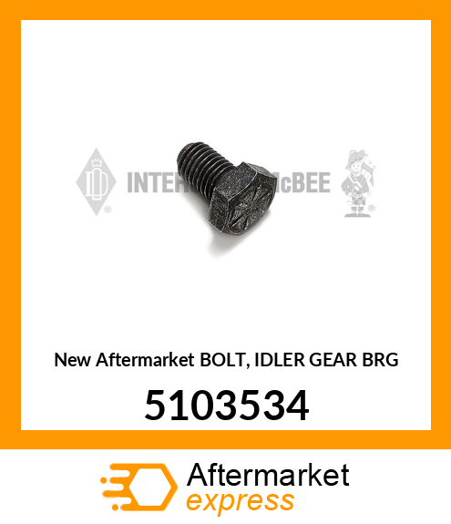 New Aftermarket BOLT, IDLER GEAR BRG 5103534