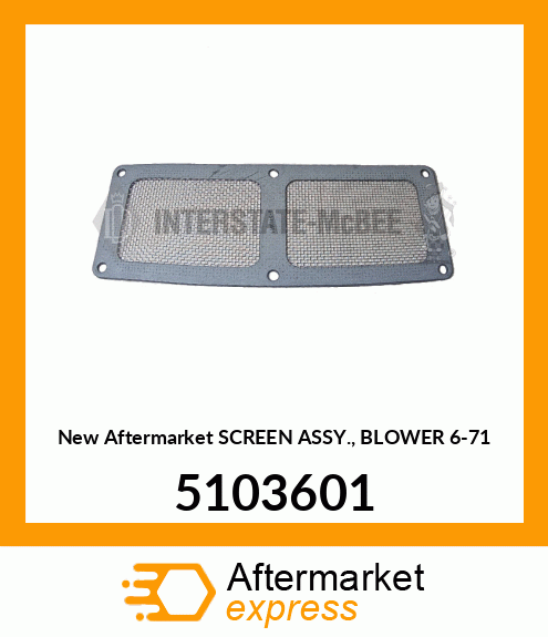 Spare part 5103601 + New Aftermarket SCREEN ASSY., BLOWER 6-71