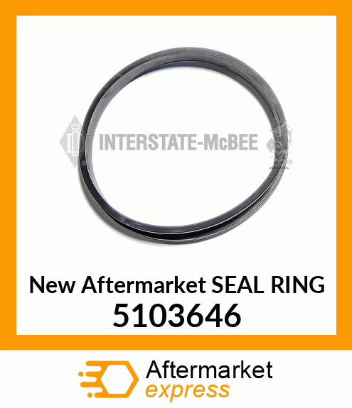New Aftermarket SEAL RING 5103646