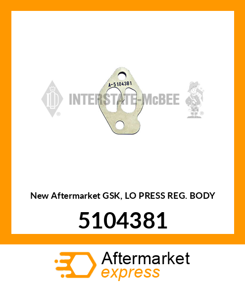 New Aftermarket GSK, LO PRESS REG. BODY 5104381