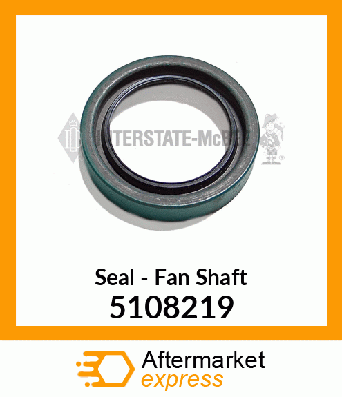 New Aftermarket SEAL, FAN SHAFT 5108219