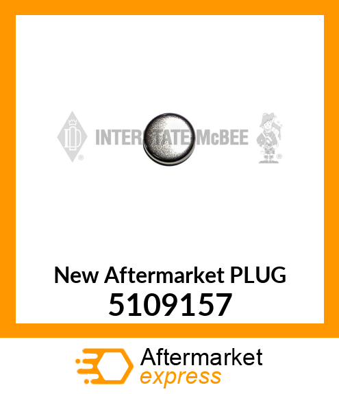 New Aftermarket PLUG 5109157