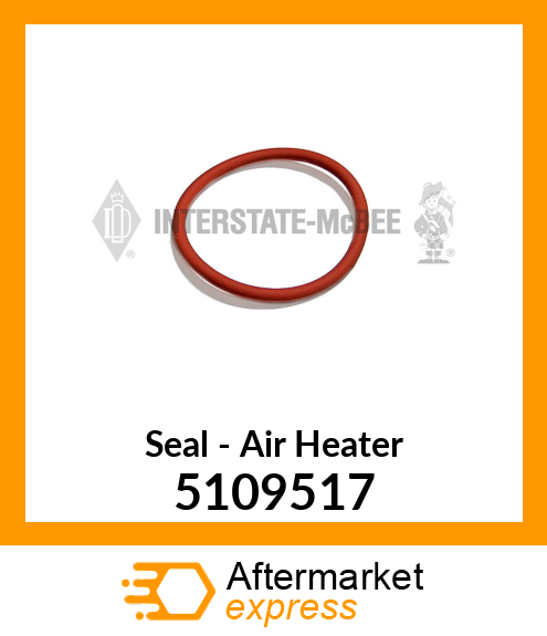 New Aftermarket SEAL, AIR HEATER 5109517