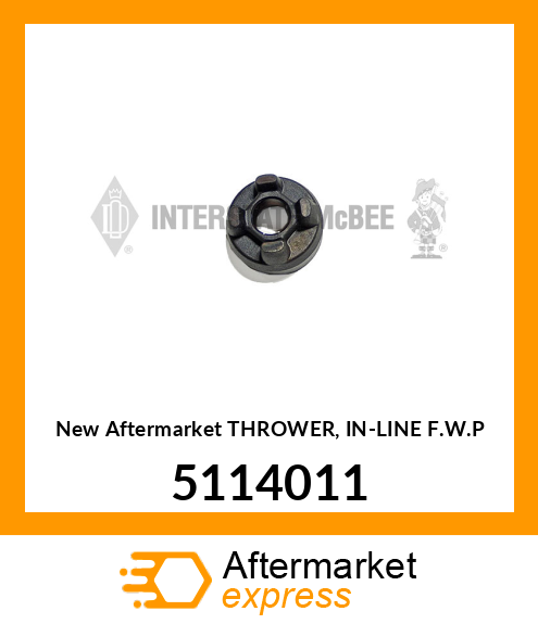 New Aftermarket THROWER, IN-LINE F.W.P 5114011