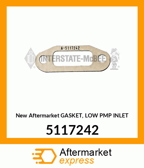 New Aftermarket GASKET, LOW PMP INLET 5117242