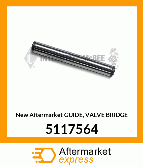 New Aftermarket GUIDE, VALVE BRIDGE 5117564