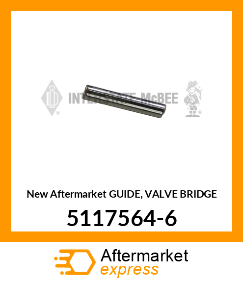 Spare part 5117564-6 + New Aftermarket GUIDE, VALVE BRIDGE