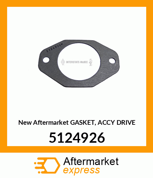 Spare part 5124926 + New Aftermarket GASKET, ACCY DRIVE