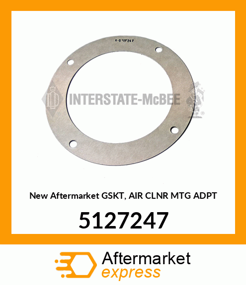 Spare part 5127247 + New Aftermarket GSKT, AIR CLNR MTG ADPT