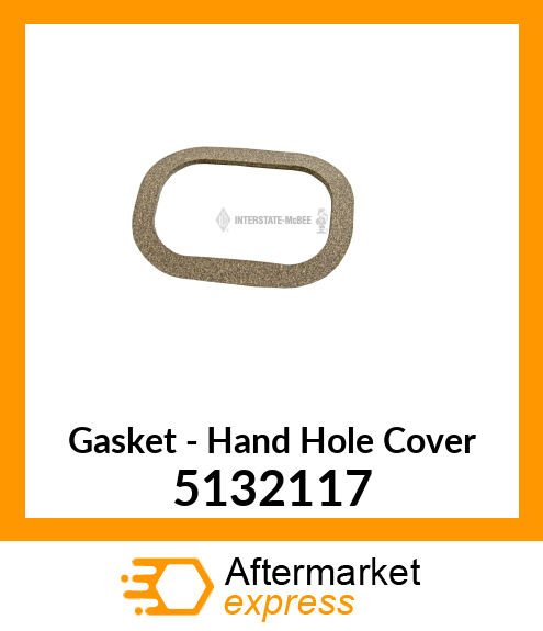 Spare part 5132117 + New Aftermarket GASKET, HAND HOLE COVER