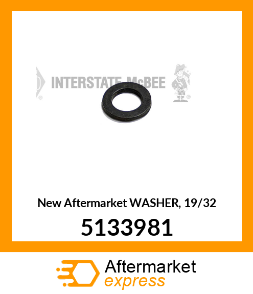 New Aftermarket WASHER, 19/32 5133981