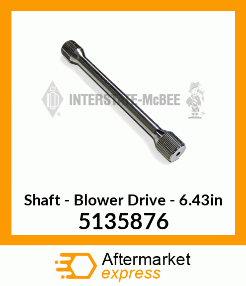 New Aftermarket SHAFT, BLOWER DRIVE 5135876