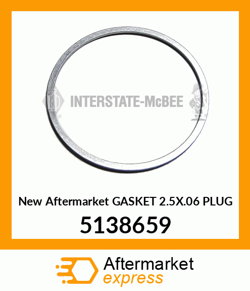 New Aftermarket GASKET 2.5X.06 PLUG 5138659