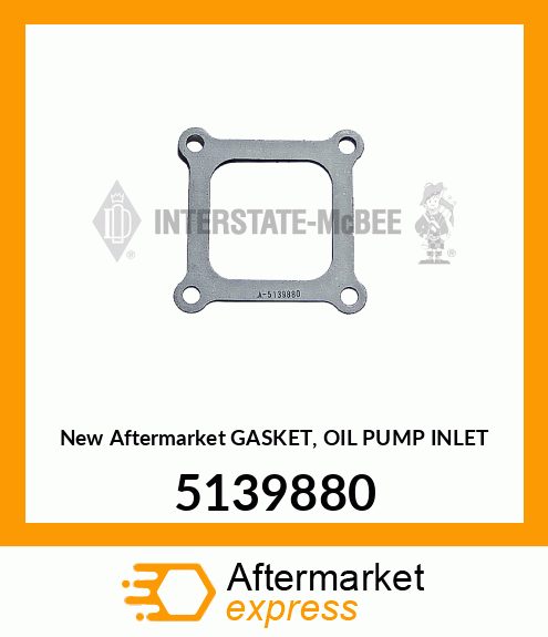 New Aftermarket GASKET, OIL PUMP INLET 5139880