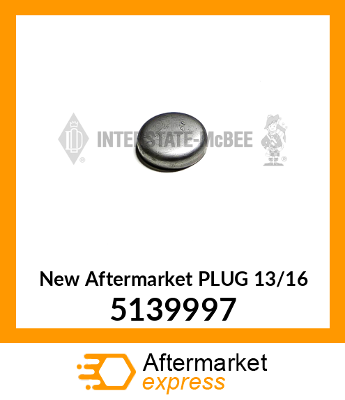 New Aftermarket PLUG 13/16 5139997