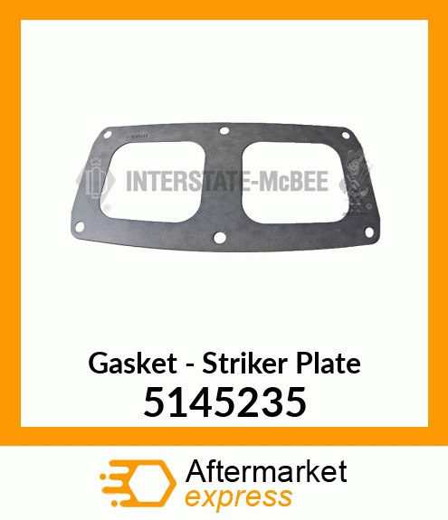 New Aftermarket GASKET, STRIKER PLATE 5145235