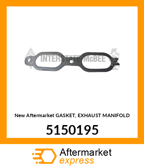 New Aftermarket GASKET, EXHAUST MANIFOLD 5150195