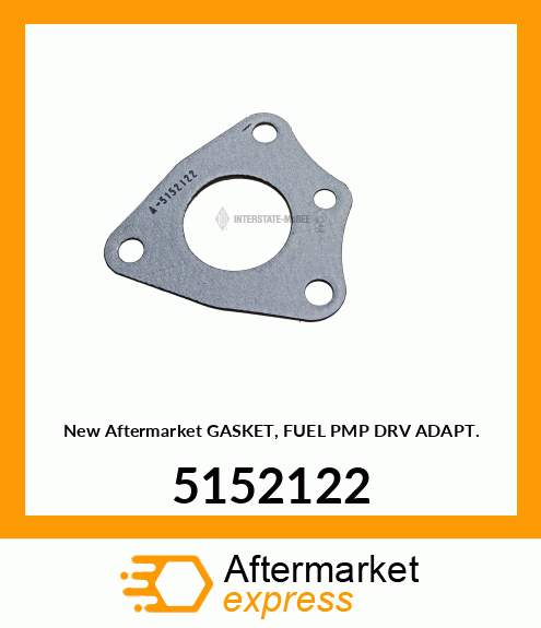 New Aftermarket GASKET, FUEL PMP DRV ADAPT. 5152122