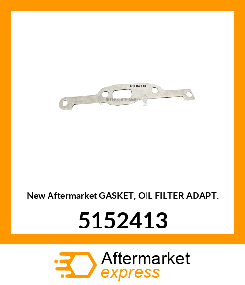 New Aftermarket GASKET, OIL FILTER ADAPT. 5152413