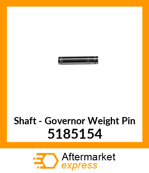 New Aftermarket SHAFT, GOV. WT. PIN 5185154