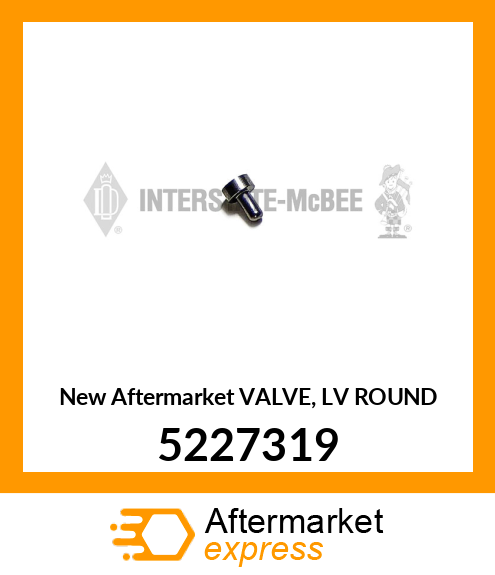 New Aftermarket VALVE, LV ROUND 5227319