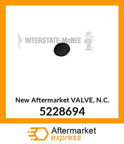 New Aftermarket VALVE, N.C. 5228694