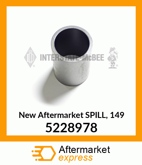New Aftermarket SPILL, 149 5228978