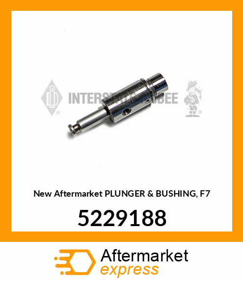 New Aftermarket PLUNGER & BUSHING, F7 5229188