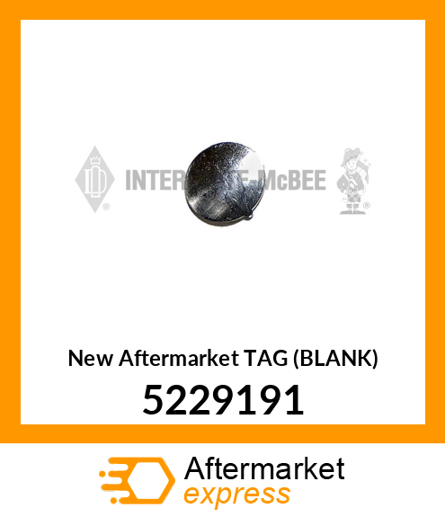 New Aftermarket TAG (BLANK) 5229191