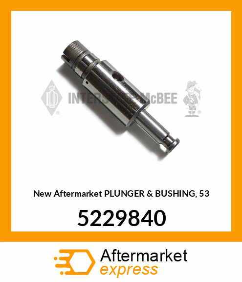 New Aftermarket PLUNGER & BUSHING, 53 5229840