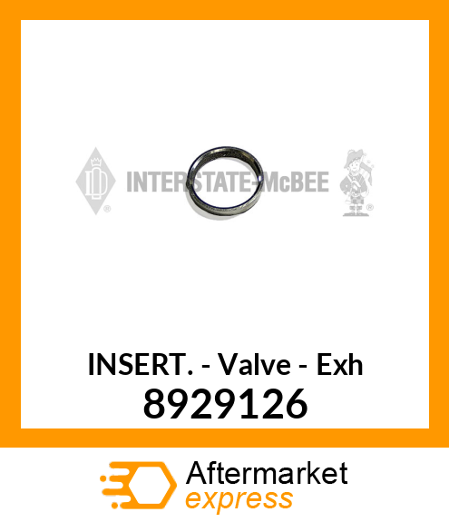 New Aftermarket INSERT, EXHAUST 8929126
