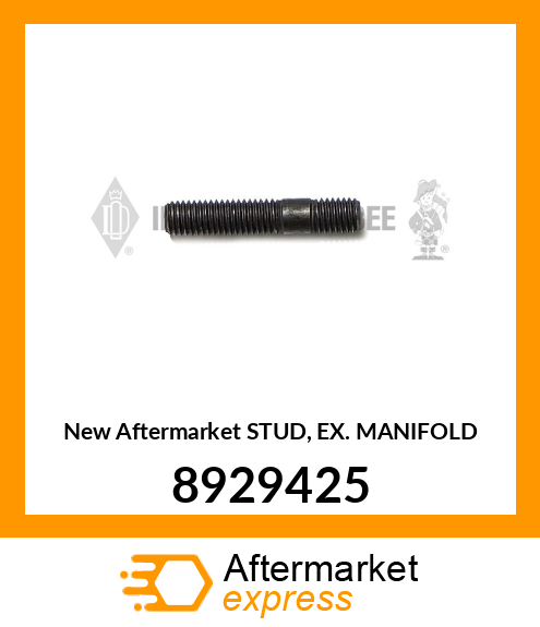New Aftermarket STUD, EX. MANIFOLD 8929425