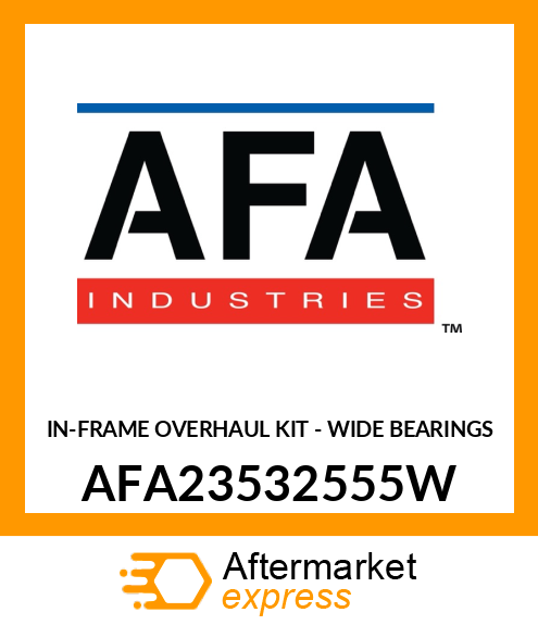 IN-FRAME OVERHAUL KIT - WIDE BEARINGS AFA23532555W