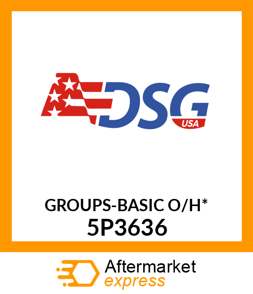 GROUPS-BASIC O/H* 5P3636