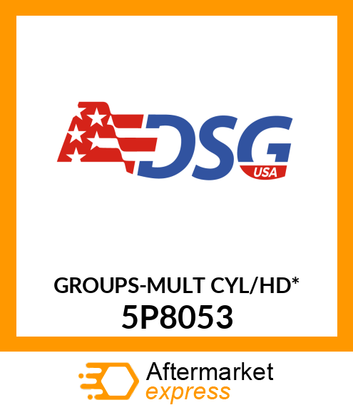 GROUPS-MULT CYL/HD* 5P8053