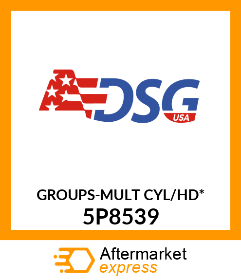 GROUPS-MULT CYL/HD* 5P8539