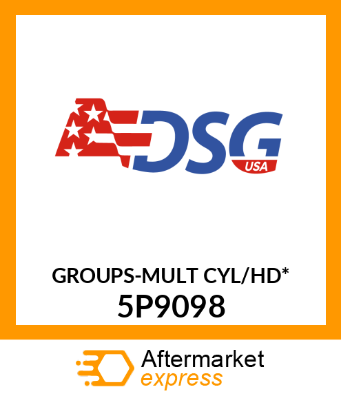 GROUPS-MULT CYL/HD* 5P9098