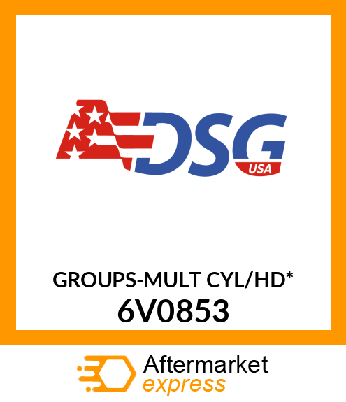 GROUPS-MULT CYL/HD* 6V0853