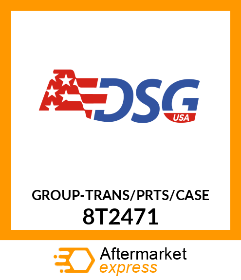 GROUP-TRANS/PRTS/CASE 8T2471