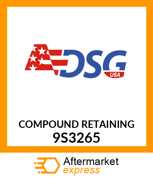 COMPOUND RETAINING 9S3265