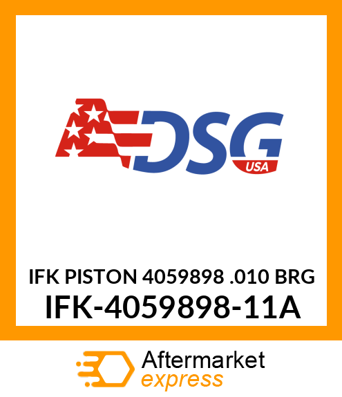 IFK PISTON 4059898 .010 BRG IFK-4059898-11A