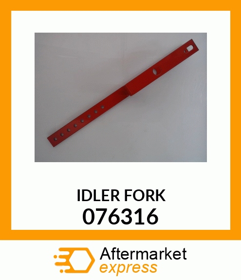 IDLER FORK 076316