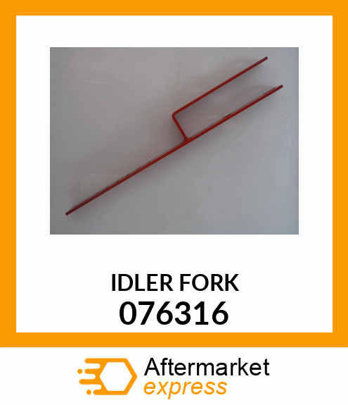 IDLER FORK 076316